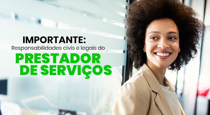 IMPORTANTE: responsabilidades civis e legais do Prestador de Serviços