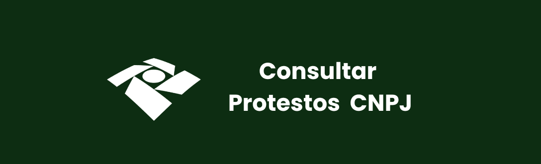 Como consultar protestos pelo CNPJ: CENPROT, Serasa, cartórios e certidões