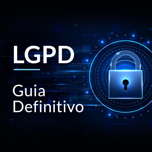 Guia definitivo sobre LGPD