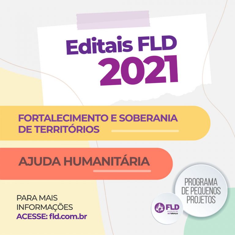 Editais 2021 – FLD lança editais para apoiar projetos de fortalecimento e soberania de grupos e territórios e de ajuda humanitária frente à pandemia de Covid-19