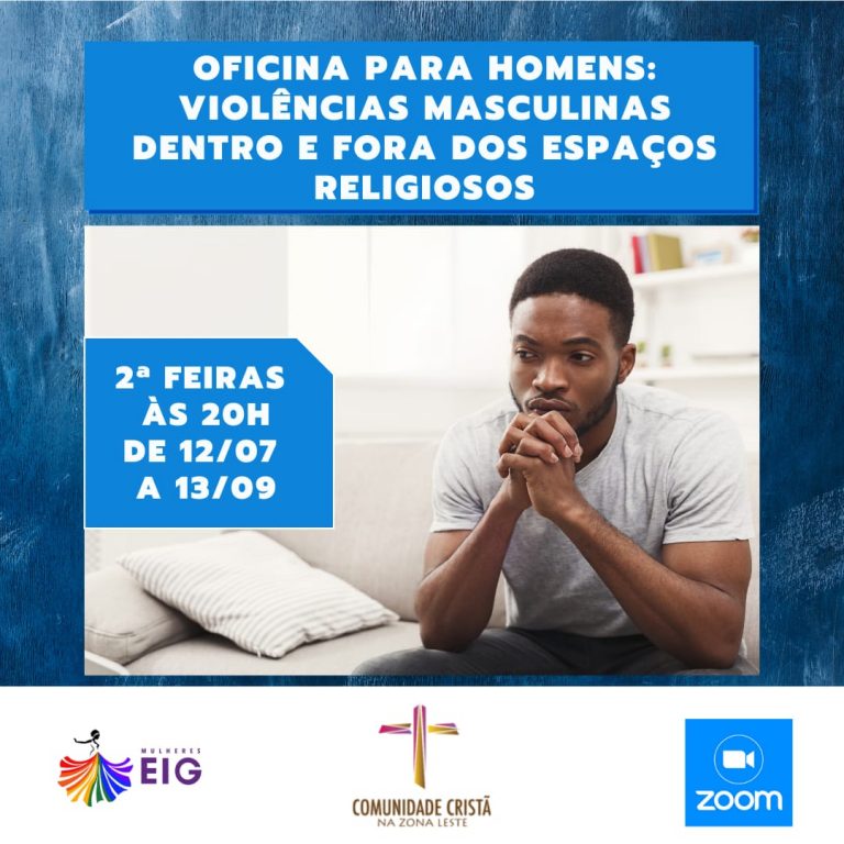Coletivo EIG realiza 1ª Oficina sobre "Violências Masculinas Dentro e Fora dos Espaços Religiosos"
