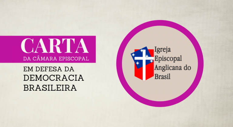 Carta da Câmara Episcopal da Igreja Episcopal Anglicana do Brasil – Em defesa da Democracia brasileira