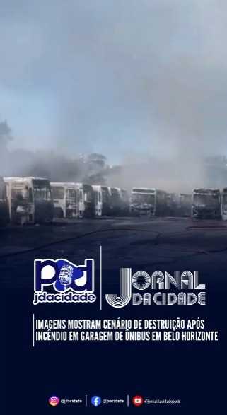 INCÊNDIO DE GRANDES PROPORÇÕES DESTRÓI ÔNIBUS EM GARAGEM DE BELO HORIZONTE