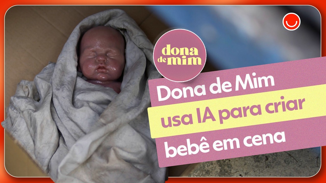 Novela Dona de Mim utiliza inteligência artificial para criar bebê em cena