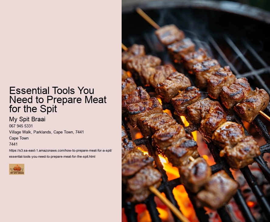 Essential Tools You Need to Prepare Meat for the Spit