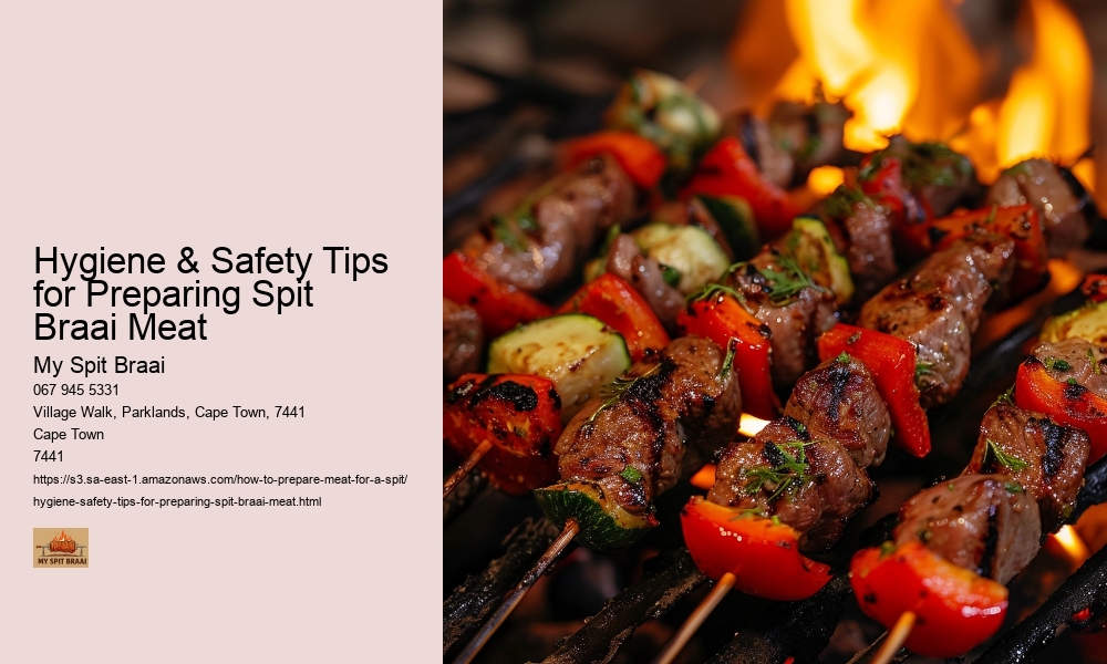 Hygiene & Safety Tips for Preparing Spit Braai Meat