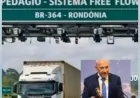 Na contramão dos rondonienses, Confúcio Moura volta a defender os Pedágios na BR-364, o mais caro do Brasil