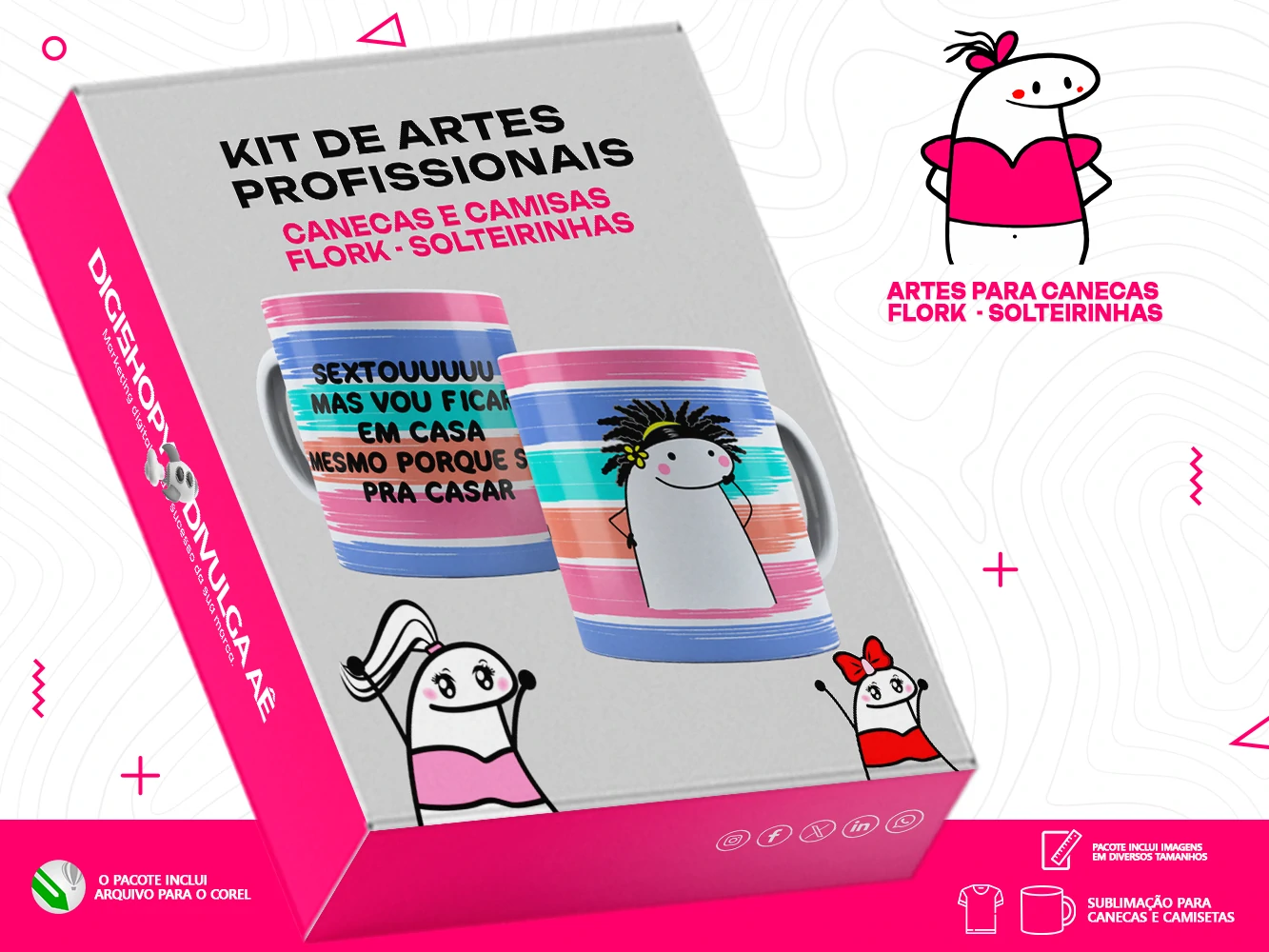 Kit de Artes para Canecas e Camisetas - Flork - Solteirinhas + Brinde Especial