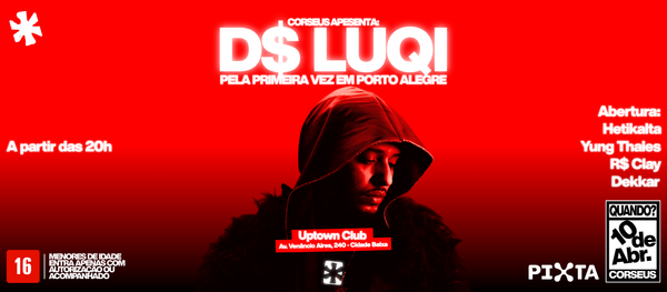 CORSEUS APRESENTA: D$ LUQI PELA PRIMEIRA VEZ EM PORTO ALEGRE
