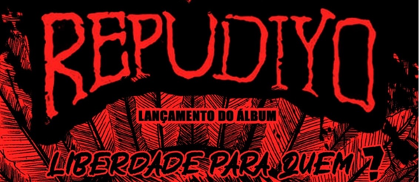Repudiyo - Liberdade Para Quem?
