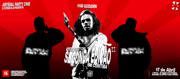 [CURITIBA] ABYSSAL PARTY CWB: 2º EDIÇÃO COM FAB GODAMN