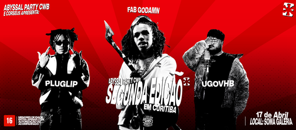 [CURITIBA] ABYSSAL PARTY CWB: 2º EDIÇÃO COM FAB GODAMN