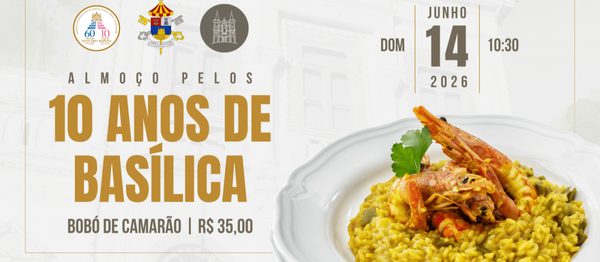 Almoço pelos 10 anos de Basílica