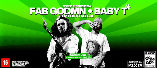CORSEUS APRESENTA: FAB GODAMN + BABY T EM PORTO ALEGRE