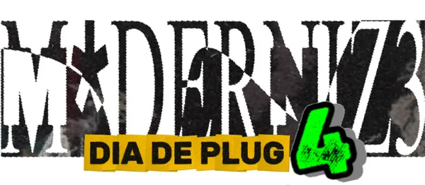 MODERNIZ3 - DIA DE PLUG #4