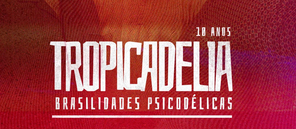 TROPICADELIA 10 ANOS NA OFMA