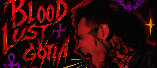 BLOODLUST + GÓTIA