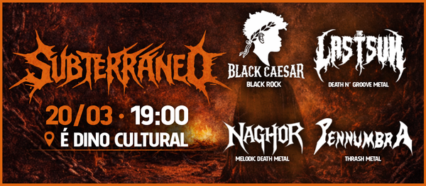 SUBTERRÂNEO 20.03 / É DINO CULTURAL