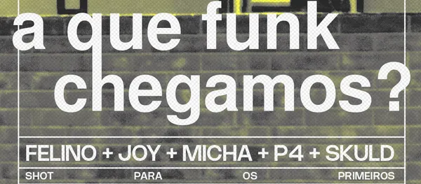 A QUE FUNK CHEGAMOS?