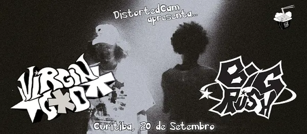 VirginGod & Big Rush em Curitiba 🥡 