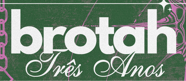 BROTAH 3 ANOS
