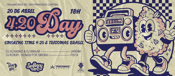 4:20 DAY - SMOKING TIME & TRICOMAS BR