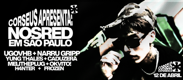 CORSEUS APRESENTA: NOSRED PELA PRIMEIRA VEZ EM SÃO PAULO