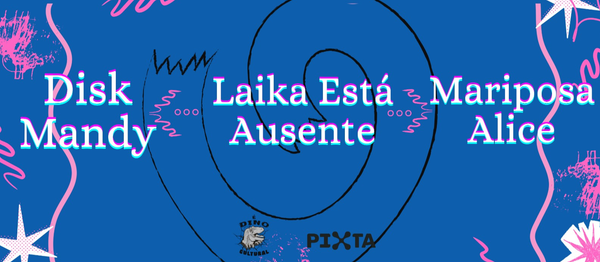 Disk Mandy • Laika Está Ausente • Mariposa Alice