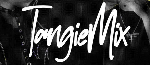 TANGIEMIX #11 APR. ARDLEZ + MYLENE OG + BERGA