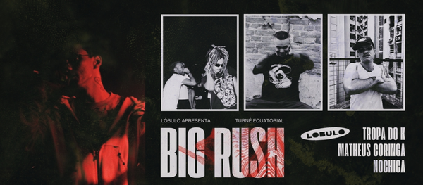 [MANAUS] Big Rush, Matheus Coringa & Nochica