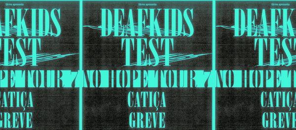 TEST + DEAFKIDS | NO HOPE TOUR 7 + GREVE E CATIÇA