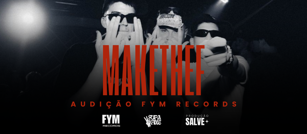 AUDIÇÃO MAKE THE F