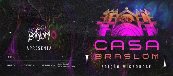 Casa Braslom- edição microdose  