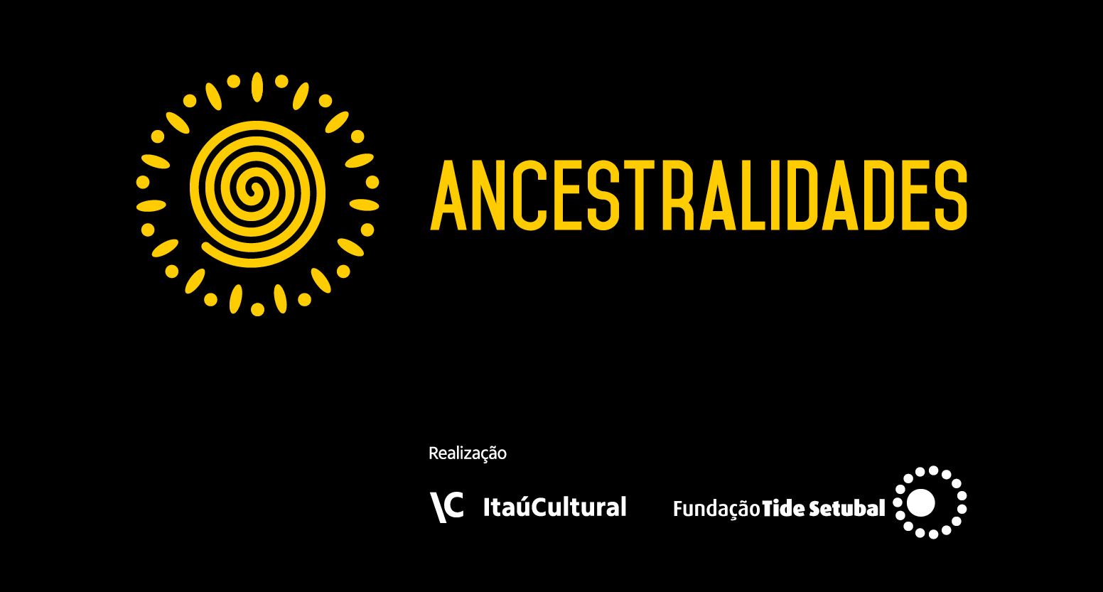 Imagem de abertura Ancestralidades. A imagem possui fundo preto e o nome e logo da plataforma em amarelo.