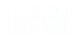 Colectivo de Reflexión sobre los Consumos