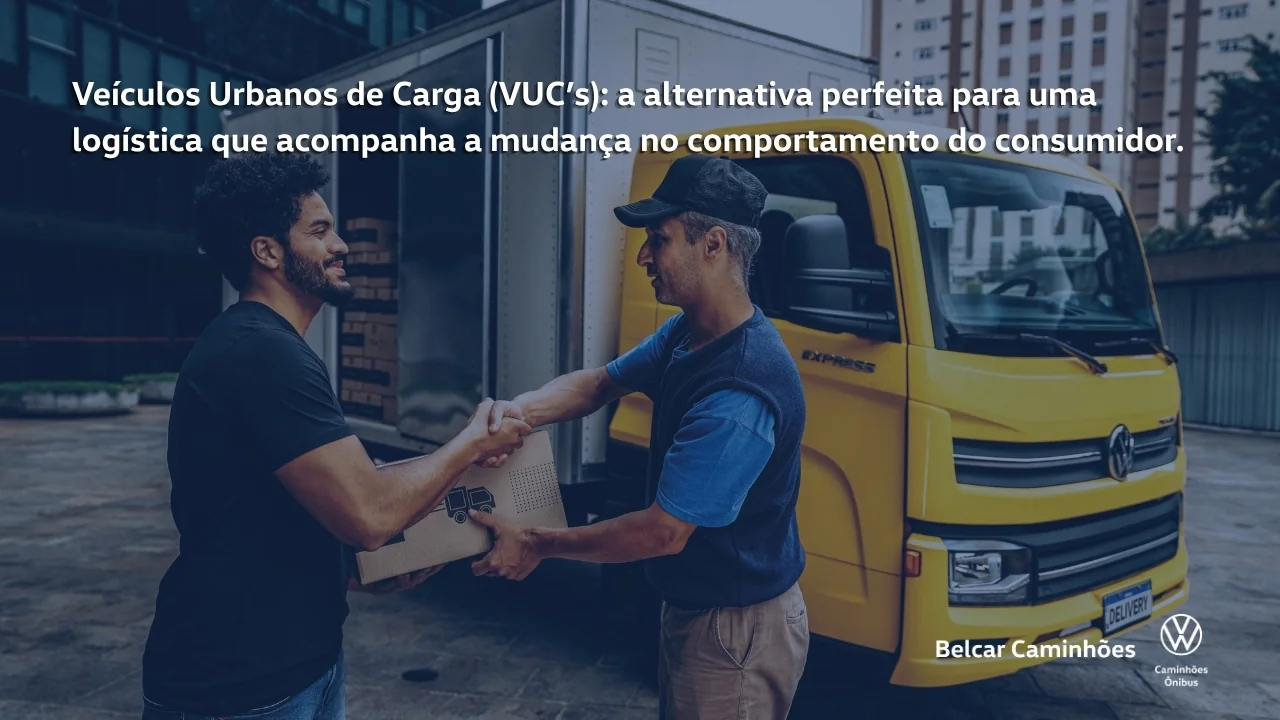 Veículos Urbanos de Carga (VUC's): a alternativa perfeita para uma logística que acompanha a mudança no comportamento do consumidor