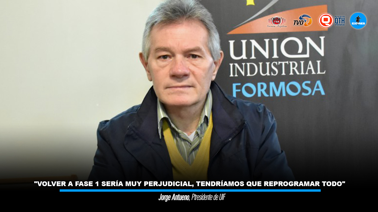 “Volver a la fase 1 sería muy perjudicial, tendríamos que reprogramar todo”, dice el sector industrial  / Titulares de Formosa